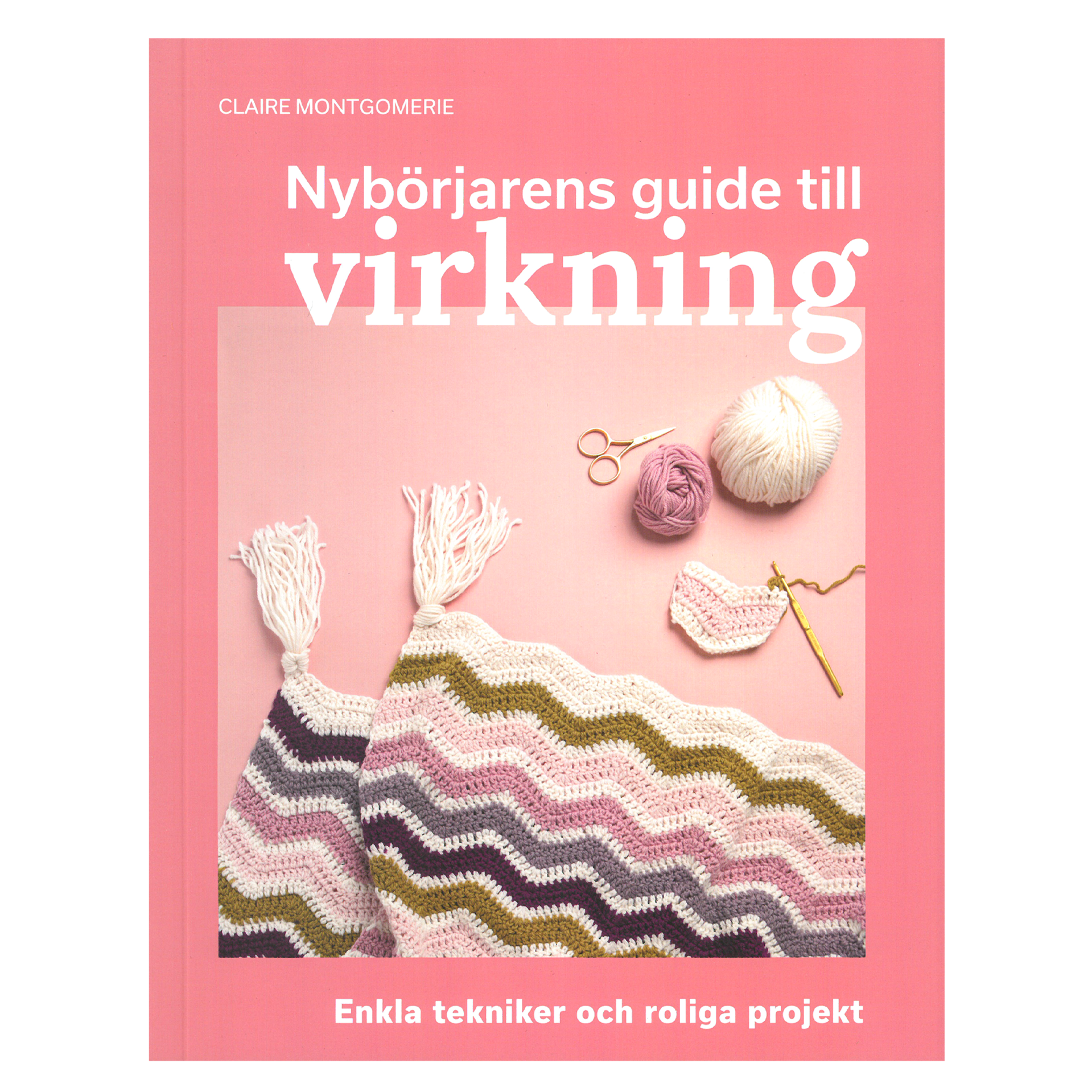 Nybörjarens guide till virkning